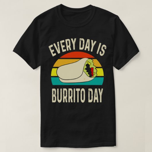 毎日Burrito Dayメキシコ料理1 Tシャツ (デザイン正面)