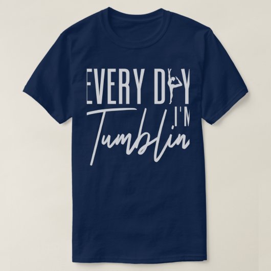 毎日I Tumblin体操の女性フリップ Tシャツ (デザイン正面)