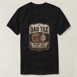 毒にならないように気をつけます お父さん税 Tシャツ
