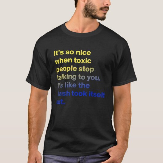 毒のある人が私に話し掛けストップると、とても素敵だ Tシャツ (正面)