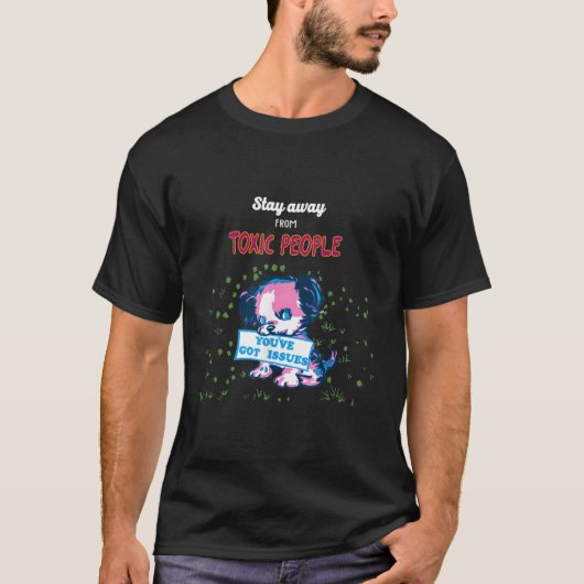 毒性遠くにのある人々から離れる Tシャツ (正面)