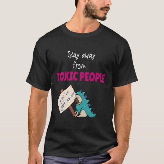 毒性遠くにのある人々から離れる Tシャツ (正面)