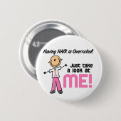 毛によって過大評価される乳癌の棒の姿を持っていること 缶バッジ (正面&裏面)