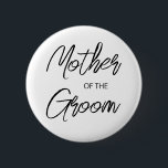 毛モダン生の母 缶バッジ<br><div class="desc">とモダンデザイン印刷されたBrush Script Mother of The Groomブライダルバチェロレッテボタカスタマイズンでテキストに対応。このクリックテンプレートを修正するにはカスタマイズ、「IT」ボタンをクリックし、デザインツールを使用して下さい。このデザインに一致する他の製品については、グラフィックアートデザインストアをご覧ください。</div>