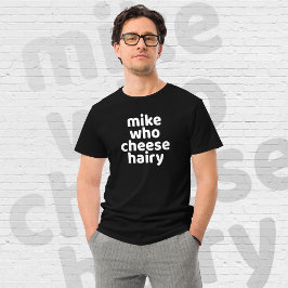 毛深い大人のユーモアおもしろいの言葉をチーズするミケ遊ク Tシャツ