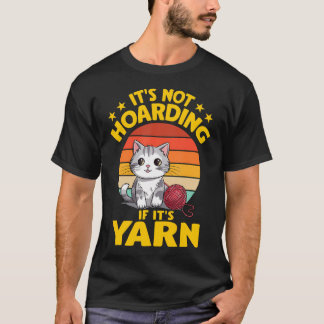毛糸だらけでも断捨離じゃないニャン！猫と編み物好きのためのTシャツ Tシャツ