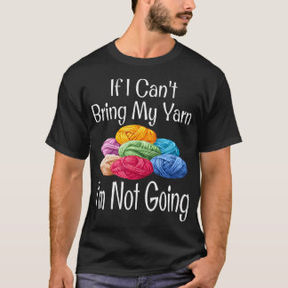 毛糸を持っていけないなら行かないわよ Tシャツ