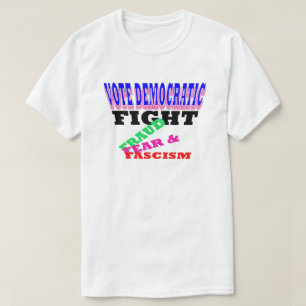 民主主義との闘い詐欺を恐れるファシズムに投票 Tシャツ