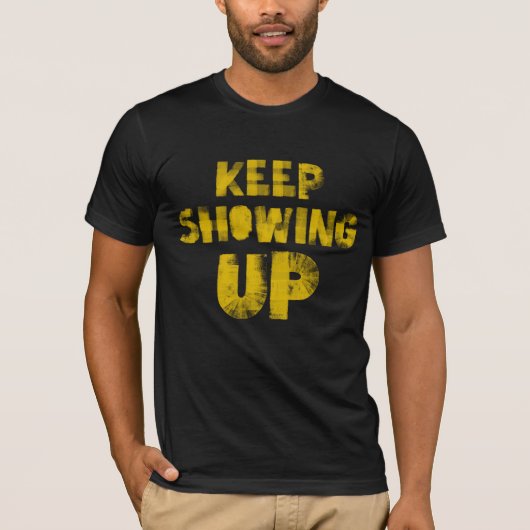 民主主義とコミュニティのために立ち上がれ! - Keep Showing Up Tシャツ (正面)