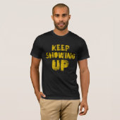 民主主義とコミュニティのために立ち上がれ! - Keep Showing Up Tシャツ (正面フル)
