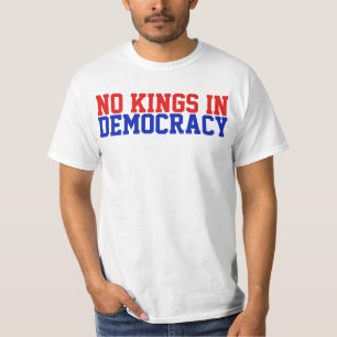 民主主義に王様はいない Tシャツ
