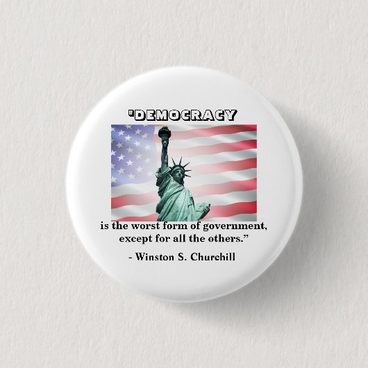 民主主義は政府の最も悪い型枠だ......... 缶バッジ (正面)