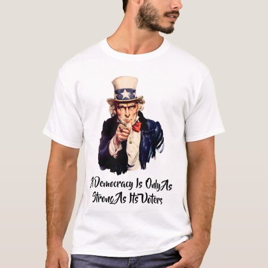 民主主義は有権者と同じくらい強い Tシャツ (正面)