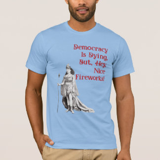 民主主義は死にかけている Tシャツ