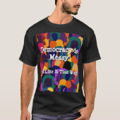 民主主義は混乱する  Tシャツ (正面)