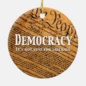 民主主義は自由主義者のためだけではない セラミックオーナメント (裏面)