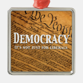 民主主義は自由主義者のためだけではない メタルオーナメント