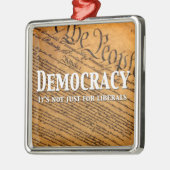 民主主義は自由主義者のためだけではない メタルオーナメント (左)