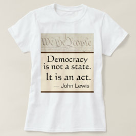 民主主義は行動である ジョン・ルイス 私たちは人民 Tシャツ