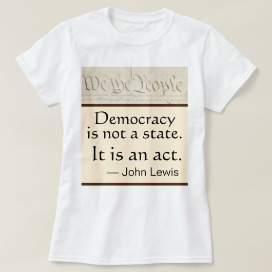 民主主義は行動である ジョン・ルイス 私たちは人民 Tシャツ (デザイン正面)
