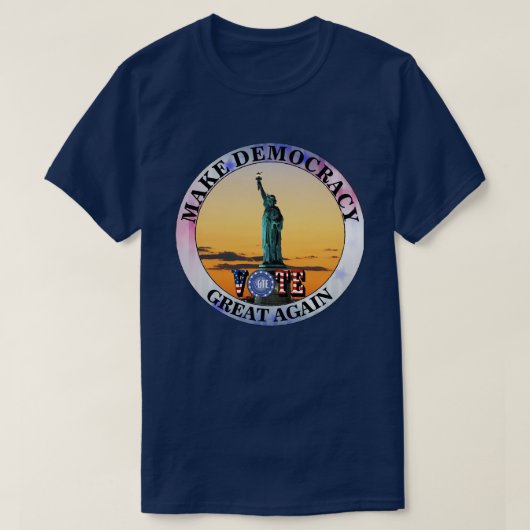 民主主義を再び偉大にしよう……投票しよう Tシャツ (デザイン正面)