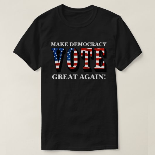 民主主義を再び偉大に!(投票) Tシャツ (デザイン正面)