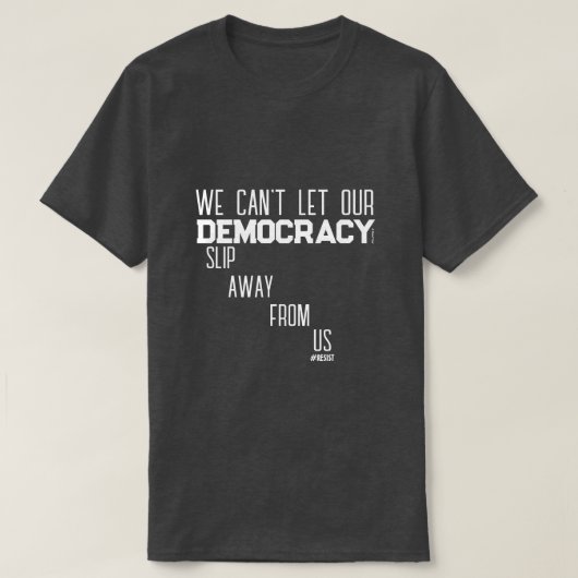 民主主義スリップまたは滑ること遠くに(Democracy) - A MisterP Shirt Tシャツ (デザイン正面)