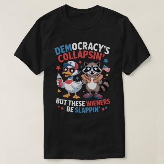 民主主義崩壊ウィンナースラップ 7月4日 Tシャツ (デザイン正面)
