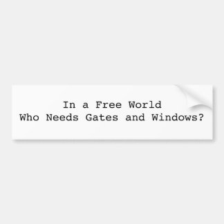 民主主義社会だれがゲートおよびWindowsを必要とするかか。 バンパーステッカー