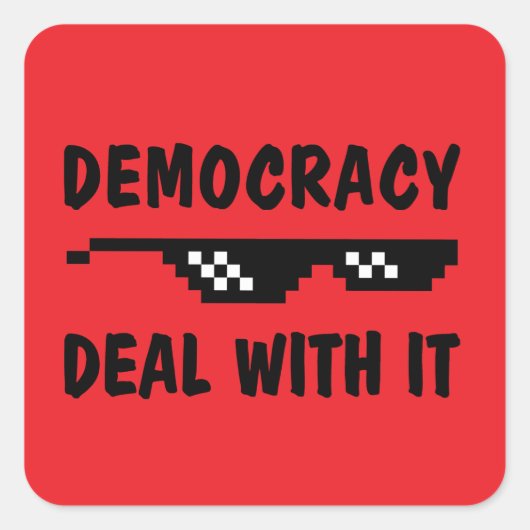 民主主義 Deal With It - 王様なんて無し スクエアシール (正面)