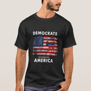 民主党がアメリカを破壊するアンチ自由主義の・ソシアリ Tシャツ