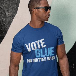 民主党が誰であっても青く投票する Tシャツ