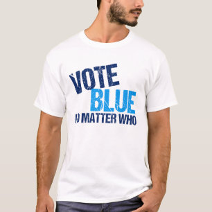 民主党が誰であっても青にカッコいい投票 Tシャツ