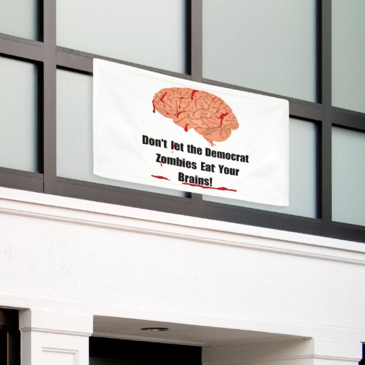 民主党のゾンビに脳食べを貸すな! 横断幕 (ビルの外側)