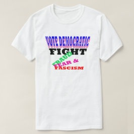 民主党の闘い詐欺ファシズムを恐れて投票 Tシャツ
