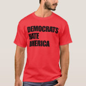 民主党はアメリカの保守派を憎む Tシャツ (正面)