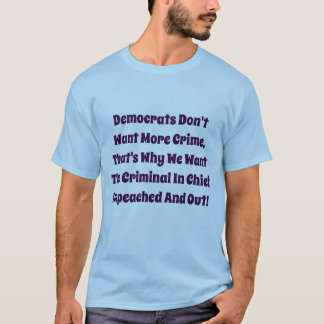 民主党は犯罪を増やしたくないのだ。 Tシャツ
