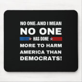 民主党よりもアメリカに害を加えた! マウスパッド (正面)