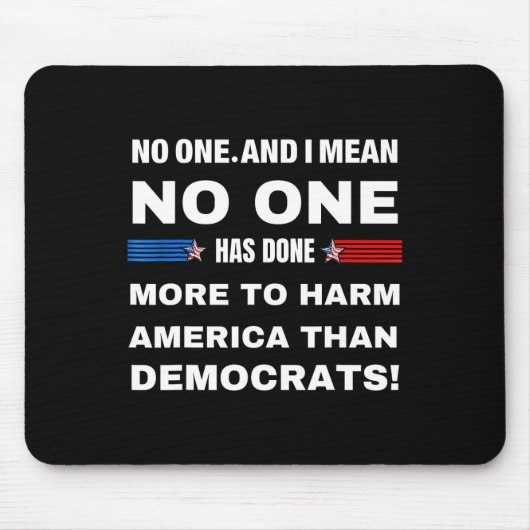 民主党よりもアメリカに害を加えた! マウスパッド (正面)