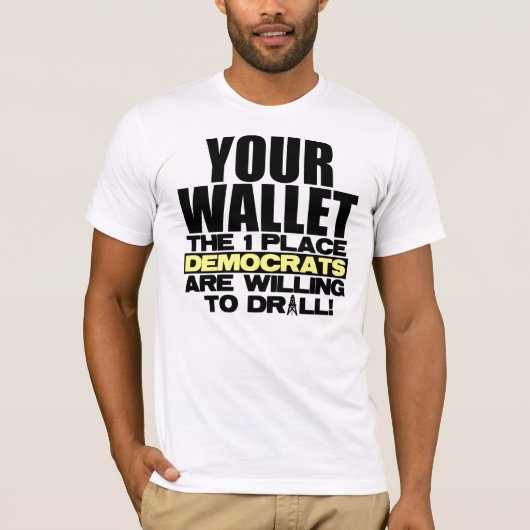 -民主党員があくかところあなたの財布 Tシャツ (正面)