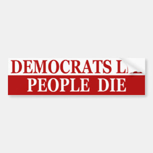 民主党員のうそ、人々は死にます バンパーステッカー