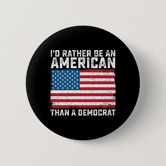 民主党員よりもアメリカ人でありたい 缶バッジ (正面)