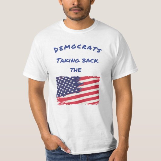 民主党議員が旗選挙を取り戻す Tシャツ (正面)