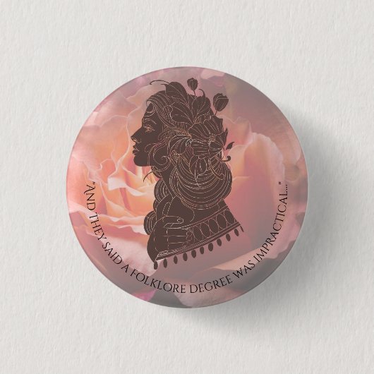 民俗学の学位は非実用的なボタンだったと彼らは言った 缶バッジ (正面)
