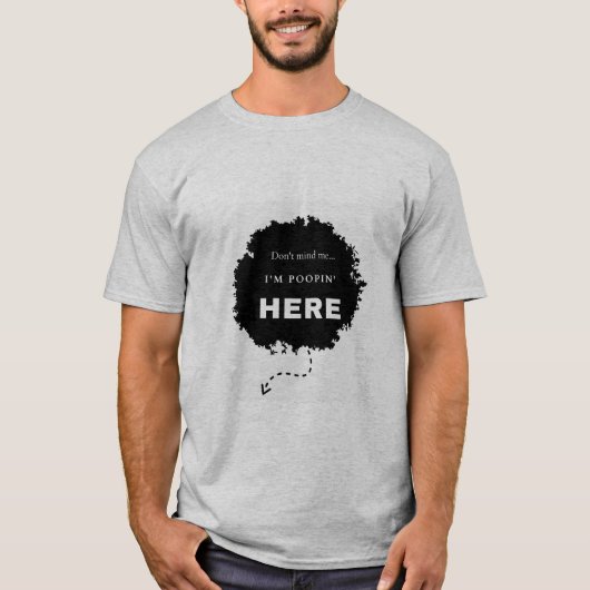 気にしないで – I'm Poopin'ここで Tシャツ (正面)