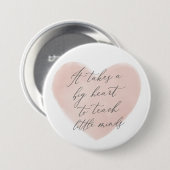 気の小さい人には大きなハート教えが必要先生 缶バッジ (正面&裏面)