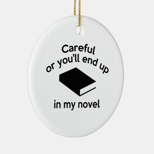 気をつけないと僕の小説に書き込まれる セラミックオーナメント (右)