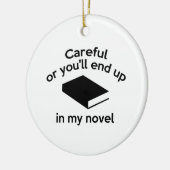 気をつけないと僕の小説に書き込まれる セラミックオーナメント (左)