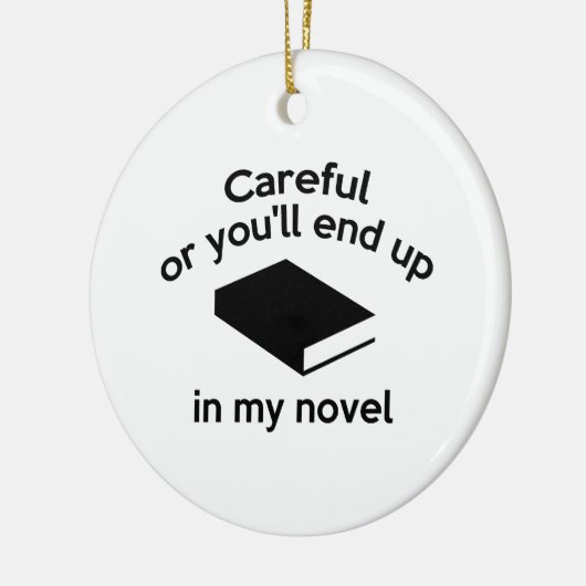 気をつけないと僕の小説に書き込まれる セラミックオーナメント (左)