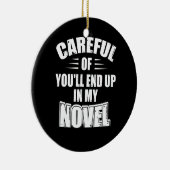 気をつけないと私の小説の作者に追い込まおもしろいれる セラミックオーナメント (右)